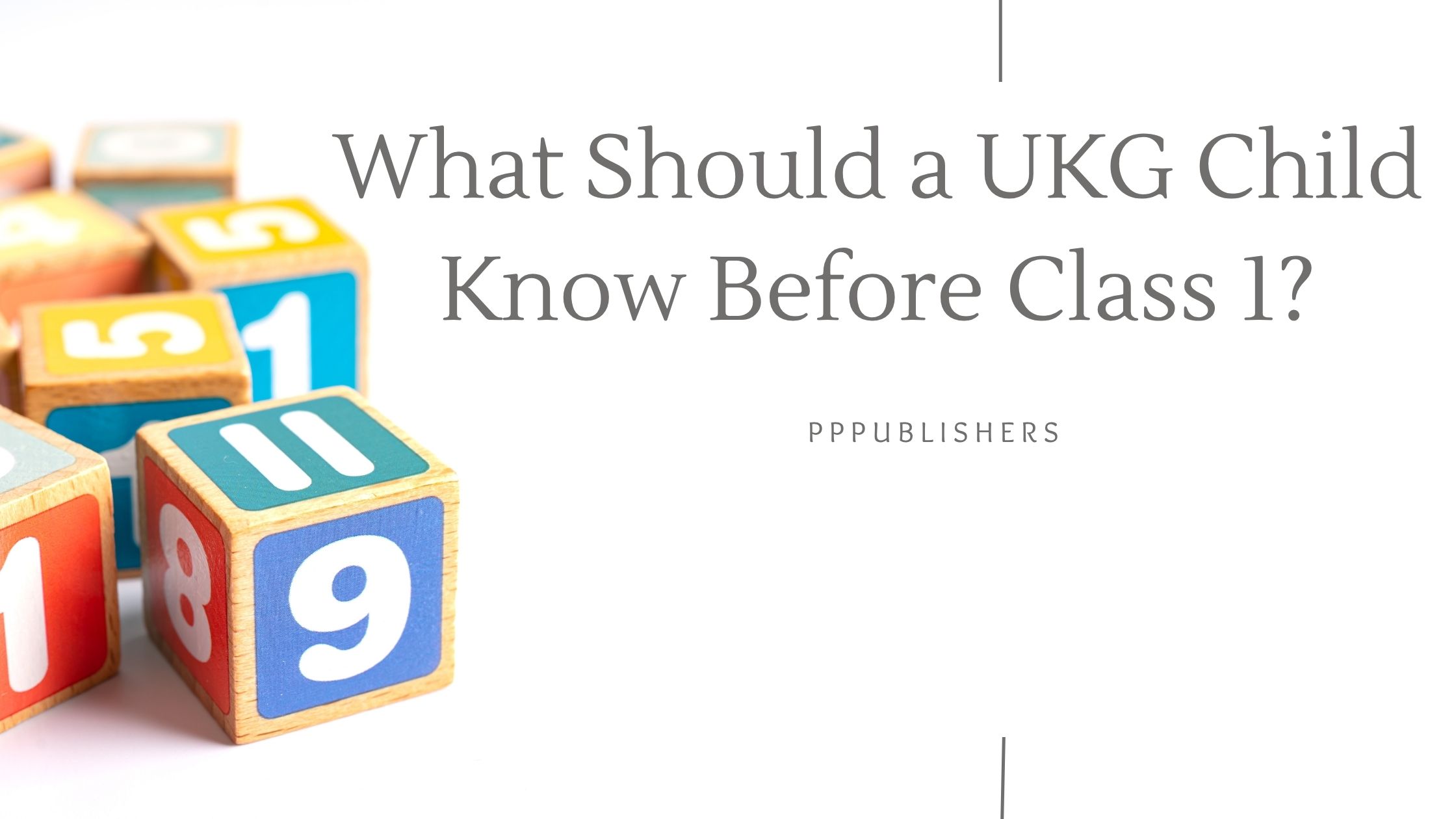 Read more about the article What Should a UKG Child Know Before Class 1?